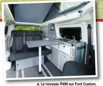  ?? ?? Le nouveau R490 sur Ford Custom, cinq places carte grise et banquette coulissant­e.