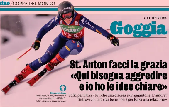  ?? AP ?? Otto anni dopo Sofia Goggia, 28 anni, otto vittorie in Coppa del Mondo: nel 2013 a St. Anton si impose in Coppa Europa