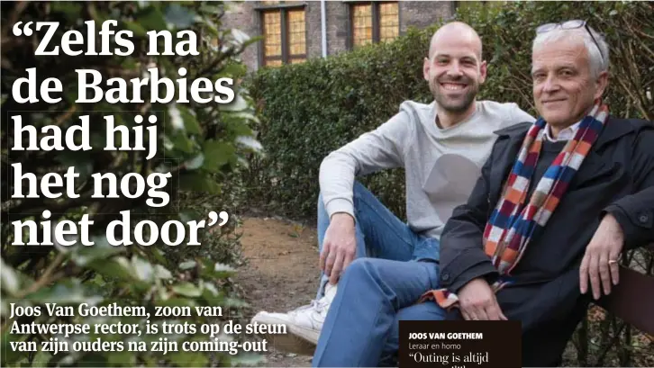  ?? FOTO PATRICK DE ROO ?? Joos Van Goethem en zijn vader. “Onze grootste schok was niet zijn geaardheid, maar wel dat we die totaal niet hadden gezien”, zegt Herman Van Goethem.