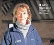  ?? NFU president Minette Batters ??