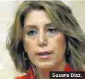  ??  ?? Susana Díaz.