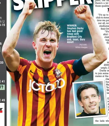  ?? PICTURE: Action Images ?? WINNER: Stephen Darby has had great times with Bradford City and, inset, Gary Ablett