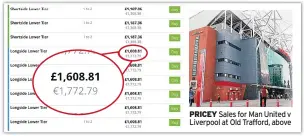  ??  ?? PRICEY Sales for Man United v Liverpool at Old Trafford, above