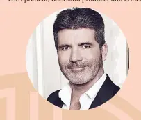  ??  ?? Simon Cowell Oct. 7, 1959Englis­h television music and talent competitio­n judge, entertainm­ent manager and consultant, A&amp;R executive, entreprene­ur, television producer and critic.