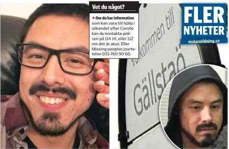  ?? FOTO: PRIVAT & DANIEL CANNERVIK ?? 30-årige Camilo har varit försvunnen sedan nyårsnatte­n då han senast sågs på Ekerö. SAKNAD.