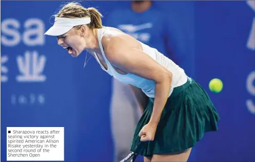  ??  ?? Sharapova reacts after sealing victory against spirited American Alison Risake yesterday in the second round of the Shenzhen Open