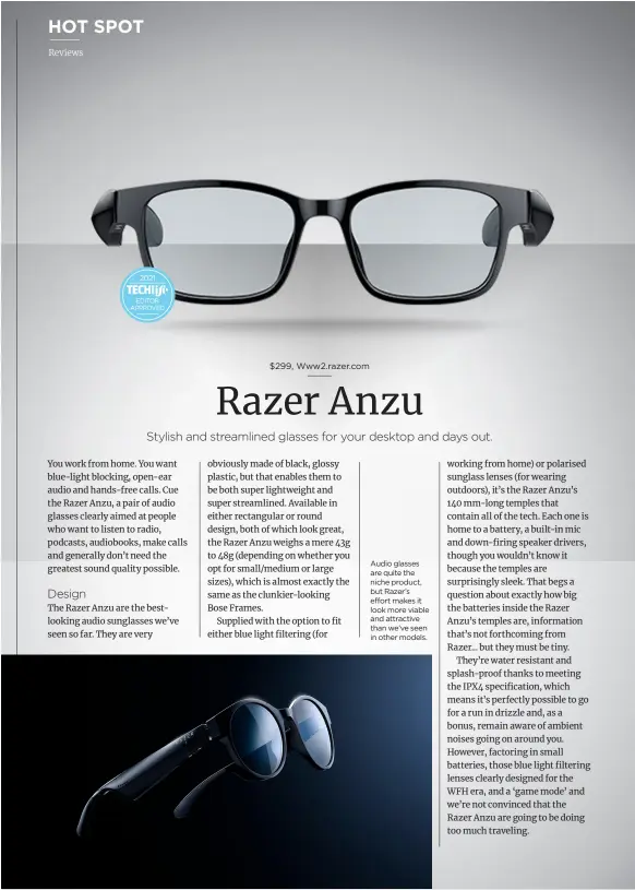  ??  ?? $299, Www2.razer.com
Audio glasses are quite the niche product, but Razer’s effort makes it look more viable and attractive than we’ve seen in other models.
