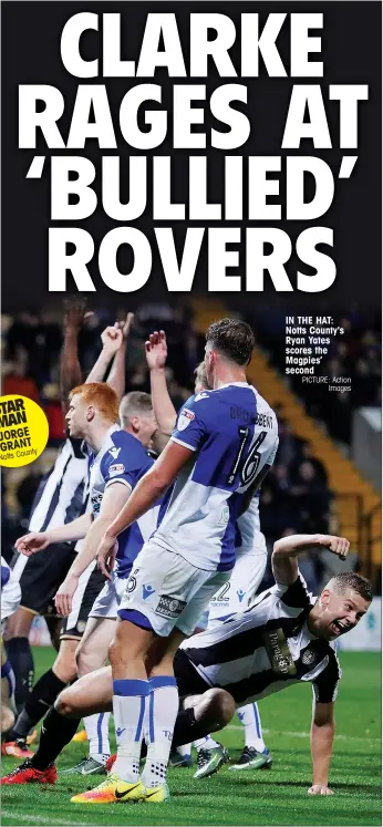  ?? PICTURE: Action Images ?? STAR MAN JORGE GRANT County Notts IN THE HAT: Notts County's Ryan Yates scores the Magpies’ second