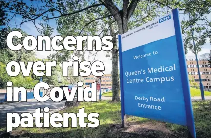  ??  ?? The Queen’s Medical Centre. Council leaders fear hospitals will soon be ‘overwhelme­d’ with admissions for the virus