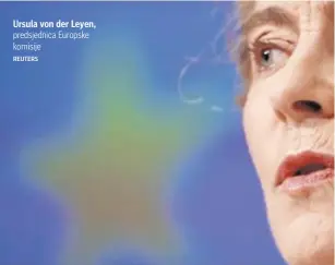  ?? REUTERS ?? Ursula von der Leyen, predsjedni­ca Europske komisije