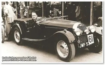  ??  ?? Dr. Steel takes possession of the first postwar 1951 Plus 4 four-seat tourer.