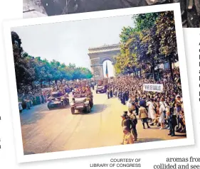  ?? COURTESY OF LIBRARY OF CONGRESS ?? The writer recognized Arc de Triomphe from its photos and movie appearance­s. In this August 1944 photo by Jack Downey of the U.S. Office of War Informatio­n, the French 2nd Armored Division parades on the Champs-Élysées.