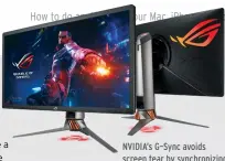  ??  ?? NVIDIA’s G–Sync avoids screen tear by synchroniz­ing the GPU with the display.