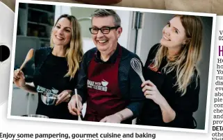  ??  ?? Home comforts: Enjoy some pampering, gourmet cuisine and baking lessons from a Bake-Off star such as Howard Middleton, above