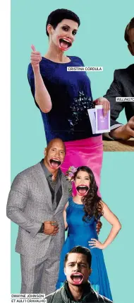  ??  ?? DWAYNE JOHNSON ET AULI’I CRAVALHO CRISTINA CÓRDULA