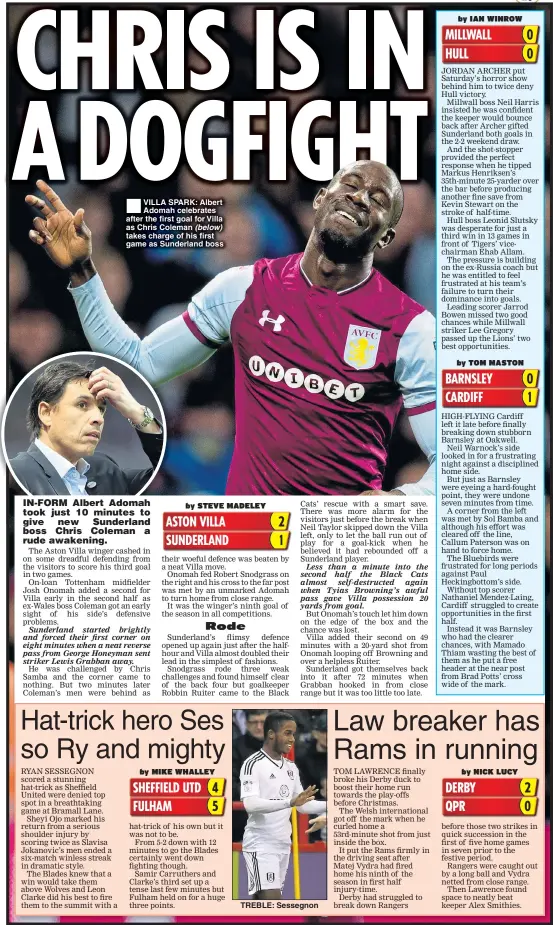  ??  ?? Sky Bet League Two TODAY’S DIARY FOOTBALL UEFA Champions League Group A Sky Bet Championsh­ip VILLA SPARK: Albert Adomah celebrates after the first goal for Villa as Chris Coleman (below) takes charge of his first game as Sunderland boss TREBLE: Sessegnon