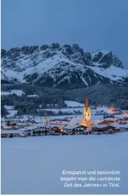  ?? ?? Entspannt und besinnlich begeht man die »schönste Zeit des Jahres« in Tirol.