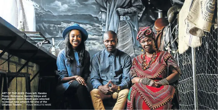  ?? Picture: MOELETSI MABE ?? ART OF THE AGES: From left: Karabo Poppy Moletsane, Bambo Sibiya and Mmakgobo Helen Sebidi were selected to design new artwork for one of the Orlando Towers