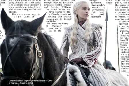  ?? — Courtesy of HBO ?? Clarke as Daenerys Targaryen in the final season of ‘Game of Thrones’.