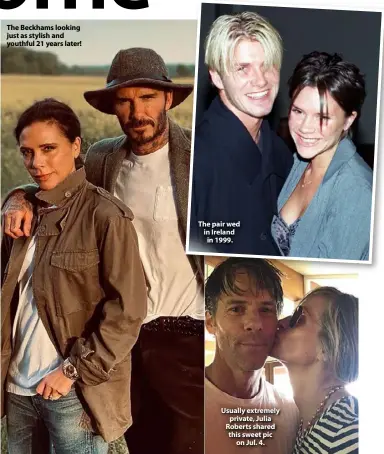  ??  ?? The Beckhams looking just as stylish and youthful 21 years later!
The pair wed in Ireland in 1999.
Usually extremely private, Julia Roberts shared this sweet pic on Jul. 4.