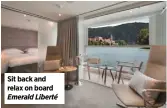  ?? ?? Sit back and relax on board Emerald Liberté