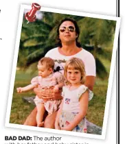  ??  ?? BAD DAD: The author with her father and baby sister in Jamaica, 1980: ‘Dad paid for the trip by selling his life story to a newspaper. In it he claimed to have slept with 1,000 women in one busy year’