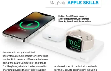  ?? ?? Belkin’s Boost Charge supports Apple’s MagSafe tech, and charges three Apple devices at the same time.