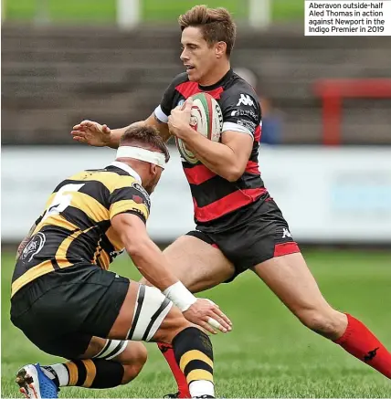  ?? ?? Aberavon outside-half Aled Thomas in action against Newport in the Indigo Premier in 2019