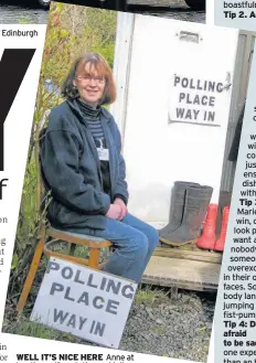  ??  ?? WELL IT’S NICE HERE Anne at her tiny polling station on Mull