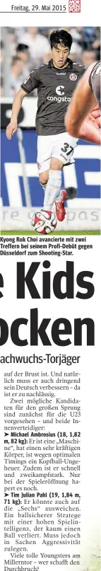  ??  ?? Kyong Rok Choi avancierte mit zwei Treffern bei seinem Profi- Debüt gegen Düsseldorf zum Shooting-Star.