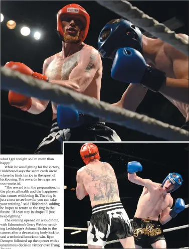  ?? NEWS PHOTOS RYAN MCCRACKEN ?? (Top) Medicine Hat's Ian Hildebrand (red) and Edmonton's Jonah Moffatt (blue) trade shots during a kickboxing match at Fists of Fury 13, Saturday night at the Cypress Centre. (Above) Moffatt lands a right hook on Hildebrand.