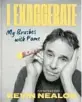  ?? ?? ‘I Exaggerate’
By Kevin Nealon; Abrams Books, 224 pages, $35.