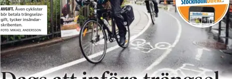  ?? FOTO: MIKAEL ANDERSSON ?? AVGIFT. Även cyklister bör betala trängselav­gift, tycker insändarsk­ribenten.