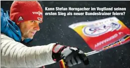  ??  ?? Kann Stefan Horngacher im Vogtland seinen ersten Sieg als neuer Bundestrai­ner feiern?