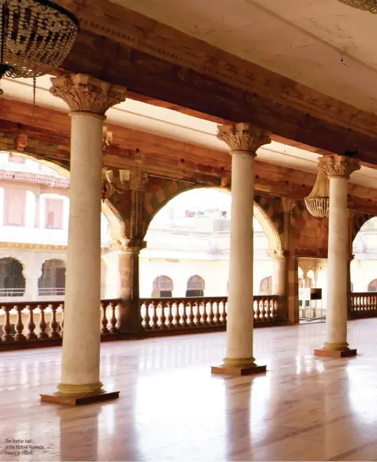 ??  ?? The Darbar Hall of the historic Rajwada Palace of Indore.