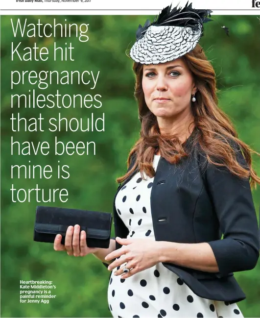  ??  ?? Heartbreak­ing: Kate Middleton’s pregnancy is a painful reminder for Jenny Agg