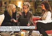  ??  ?? Blanchett, Helena Bonham Carter and Sandra Bullock.
