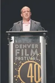  ?? James Dimagiba, Denver Film Fetsival ?? Film festival executive director Andrew Rodgers.