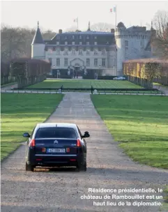  ??  ?? Résidence présidenti­elle, le château de Rambouille­t est un
haut lieu de la diplomatie.