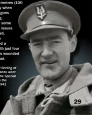  ??  ?? Lt. Col. David Stirling of No. 8 Commando went on to found the Special Air Service in the summer of 1941