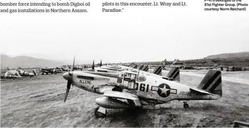  ??  ?? These P-51Cs were part of the Yellow Scorpions parked at their early base based at Mohanbari Airbase in India in 1944. At this date, the spinners and the tail are yellow. The P-47s belonged to the 81st Fighter Group. (Photo courtesy Norm Reichard)
