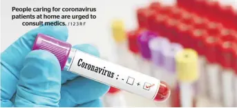  ?? /123RF ?? People caring for coronaviru­s patients at home are urged to
consult medics.