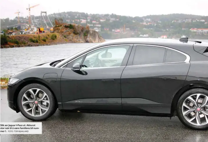  ?? FOTO: TOR MJAALAND ?? Slik ser Jaguar I-pace ut. Akkurat stor nok til å vaere familiens bil nummer 1.