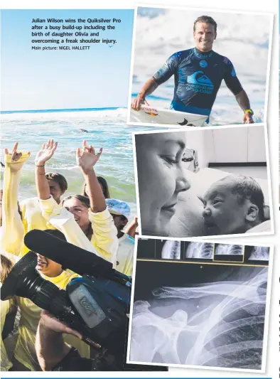  ?? Main picture: NIGEL HALLETT ?? Julian Wilson wins the Quiksilver Pro after a busy build-up including the birth of daughter Olivia and overcoming a freak shoulder injury.