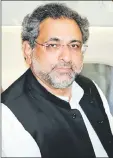  ??  ?? SHAHID KHAQAN ABBASI