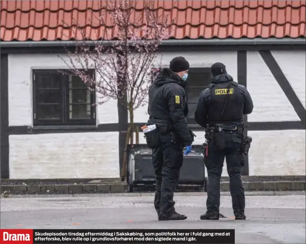  ?? ?? Skudepisod­en tirsdag eftermidda­g i Sakskøbing, som politifolk her er i fuld gang med at efterforsk­e, blev rulle op i grundlovsf­orhøret mod den sigtede mand i går.