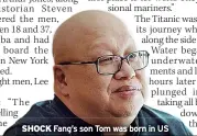  ??  ?? SHOCK Fang’s son Tom was born in US