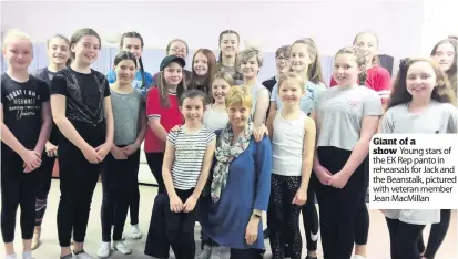  ??  ?? Giant of a show Young stars of the EK Rep panto in rehearsals for Jack and the Beanstalk, pictured with veteran member Jean MacMillan