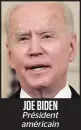  ??  ?? JOE BIDEN Président
américain