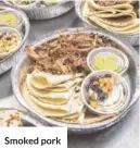  ??  ?? Smoked pork